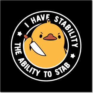 I Have Stability The Ability To Stab by Tobe Fonseca Posters and Art